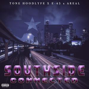 SouthSide Connected (feat. E 45 & A Real) (Explicit)