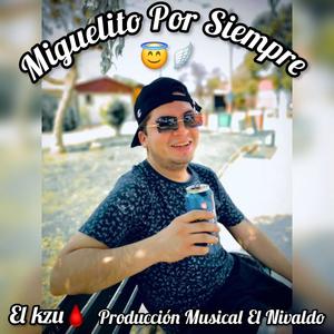 Miguelito X Siempre (feat. EL KZU)