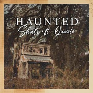 Haunted (feat. Quixote)