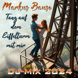 Tanz auf dem Eiffelturm mit mir (DJ Mix 2024)