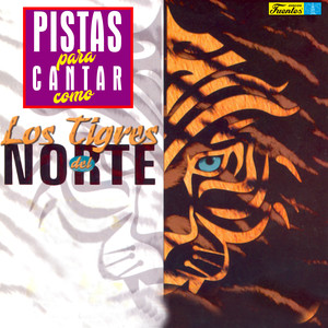 Pistas Para Cantar Como los Tigres del Norte