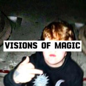 Visions Of Magic (Explicit)