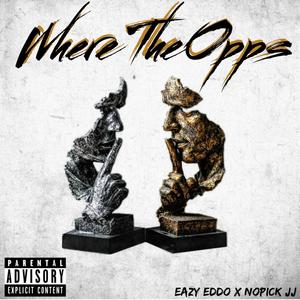 Where The opps (feat. NoPIck JJ) [Explicit]