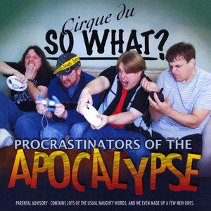 Procrastinators Of The Apocalypse (Explicit)