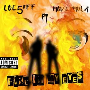 Fire in my eyes (feat. LOE5iff) [Explicit]