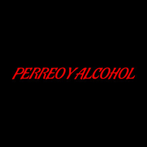 Perreo y Alcohol (Explicit)