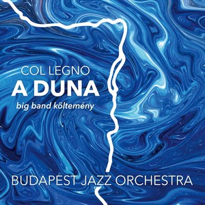 Col Legno: A Duna (big band költemény)