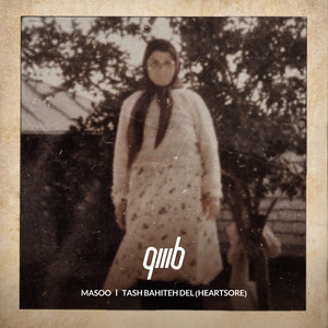 Tash Bahiteh Del(Heartsore)