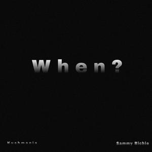 When? (feat. Sammy richie)