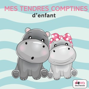 Mes tendres comptines d'enfant