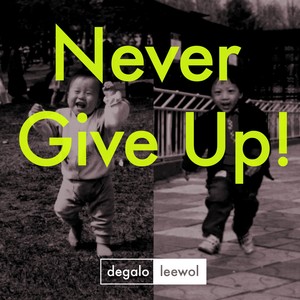 NEVER GIVE UP