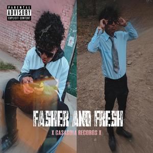 Fasher and Fresh (Explicit)