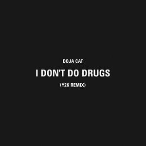 I Don't Do Drugs (Y2K Remix) [Explicit]