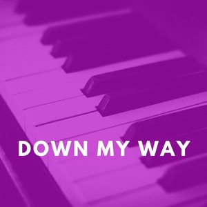 Down My Way (Explicit)