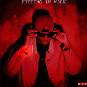 PUTTING IN WORK (Explicit)