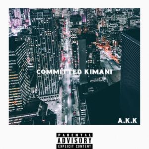 Committed Kimani (Explicit)