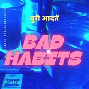 BAD HABITS