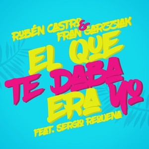 El Que Te Daba Era Yo (Extended Mix)