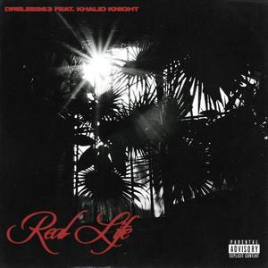Real Life (feat. Khalid Knight) (Explicit)