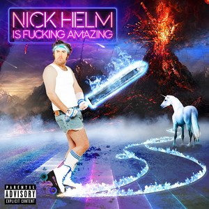 Nick Helm Is ****ing Amazing (Explicit)