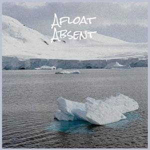 Afloat Absent