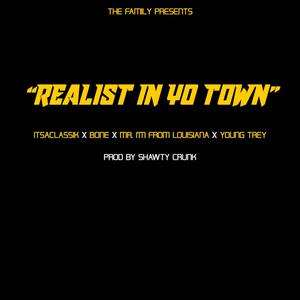 Realist in Yo Town (feat. Bone The Mack, Mr. Im From Louisiana & Young Trey) [Explicit]