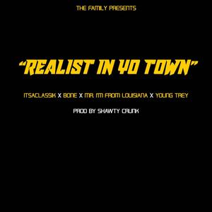 Realist in Yo Town (feat. Bone The Mack, Mr. Im From Louisiana & Young Trey) (Explicit)