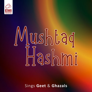 Mushtaq Hashmi Sings Ghazal & Geets