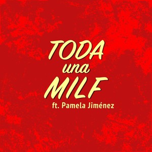 Toda una Milf (feat. Pamela Jiménez)