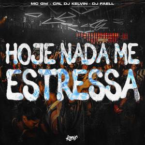 HOJE NADA ME ESTRESSA (Explicit)