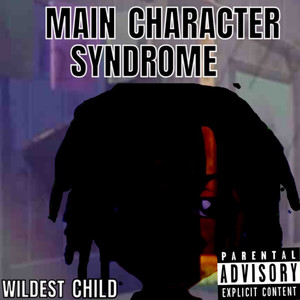 Main Character Syndrome (Explicit)