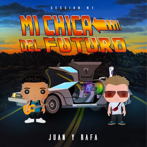 Session 1: Mi Chica del Futuro (Explicit)