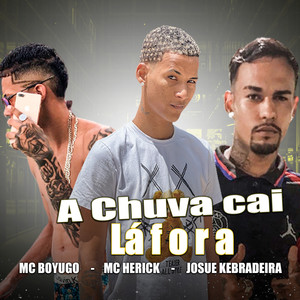 A Chuva Cai La Fora (Remix) [Explicit]