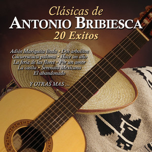 Clásicas de Antonio Bribiesca: 20 Éxitos