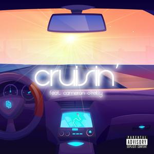 Cruisin' (feat. Cameron O' Reilly) [Explicit]