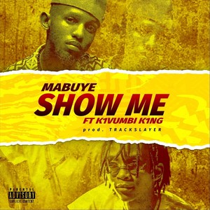 Show Me (feat. K1vumbi K1ng)