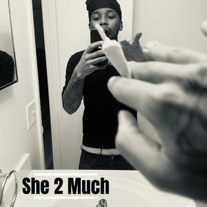 She 2 Much (Explicit)