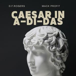 CAESAR IN A-DI-DAS (feat. mack profit) [Explicit]