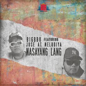 Nasayang Lang (feat. Jose At Melodiya)