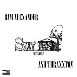 Stay Inside (Freestyle) (feat. Ash Thraxxton) [Explicit]