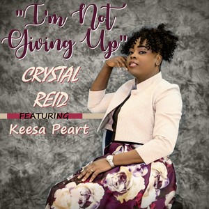 I'm Not Giving Up(feat. Keesa Peart)
