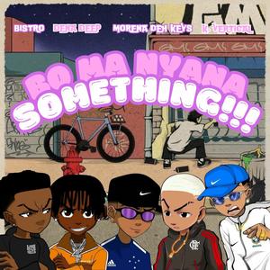 Bo ma nyana something!!! (feat. Dena Deep, K. vertical, Morena Deh Keys & Thapelo)