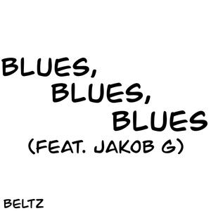 Blues, Blues, Blues (feat. Jakob G) (Explicit)