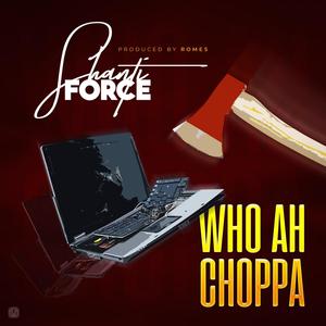WHO AH CHOPPA (Explicit)