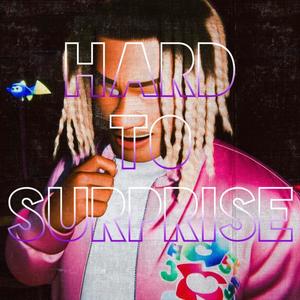 Hard To Surprise (Explicit)