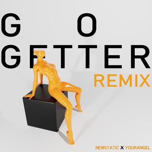 Go Getter (New Static Remix) (feat. Your Angel)