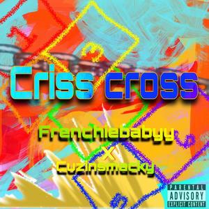 Criss Cross (feat. Cuzin Smacky) [Explicit]