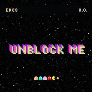 UNBLOCK ME (feat. K-O) (Explicit)