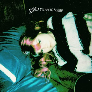 scared to go to sleep (Explicit)