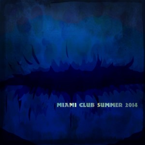 Miami Club Summer 2014 (Club Dance Top 40) [Explicit]
